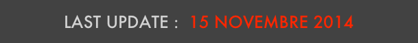 LAST UPDATE :  15 novembre 2014